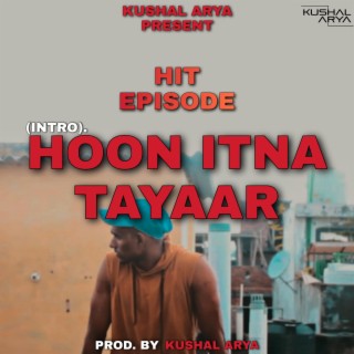 Hit Intro. (Hoon Itna Tayaar)