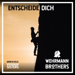 Entscheide Dich ft. Wehrmann Sisters lyrics | Boomplay Music