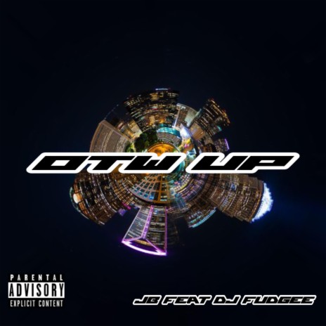 OTW UP ft. Dj FuDgEe | Boomplay Music