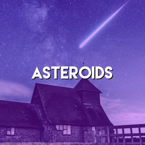 Asteroids | Boomplay Music