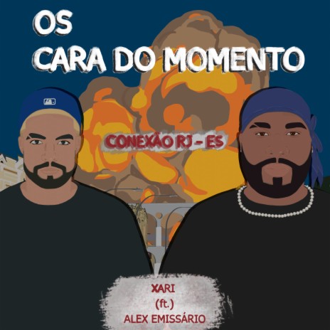 Os Cara do Momento ft. Alex Emissário | Boomplay Music