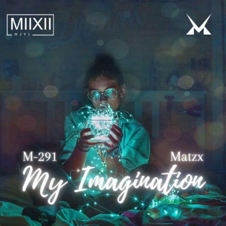 My Imagination ft. Matzx | Boomplay Music