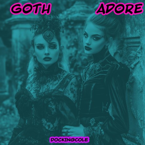 Goth Adore | Boomplay Music