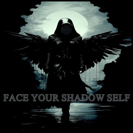 FACE YOUR SHADOW SELF