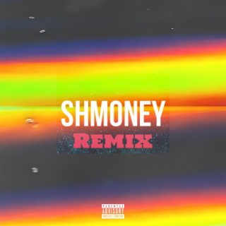 Shmoney (Remix)