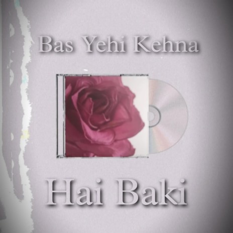 Bas Yehi Kehna Hai Baki (feat. Amit)