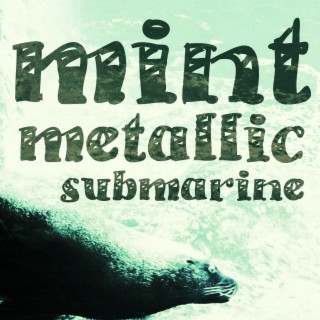 mint metallic submarine