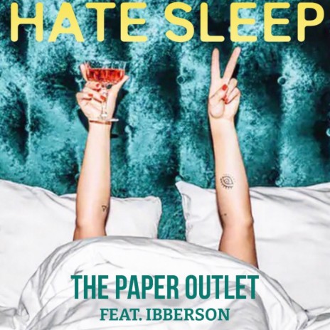 Hate Sleep ft. Ibberson | Boomplay Music