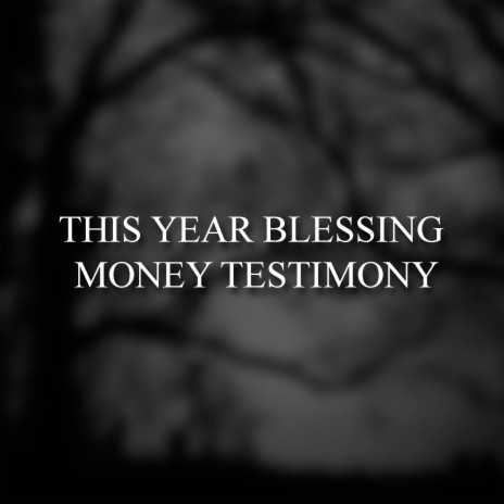 This Year Blessing Money Testimony