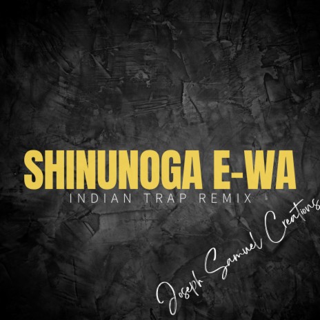 Shinunoga E-Wa (Indian-Trap Remix) ft. Belle Sisoski