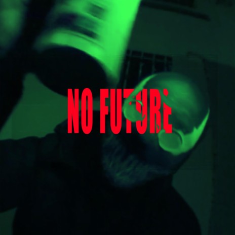No Future | Boomplay Music