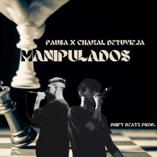 MANIPULADOS ft. CHAKAL DETUVIEJA lyrics | Boomplay Music