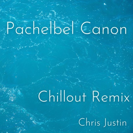 Pachelbel Canon in D (Chillout Remix) | Boomplay Music
