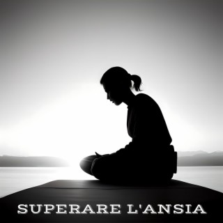Superare l'Ansia: Melodie Meditative per la Pace Interiore