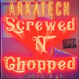 Arkatech (Screwed and Chopped, Vol. 1)