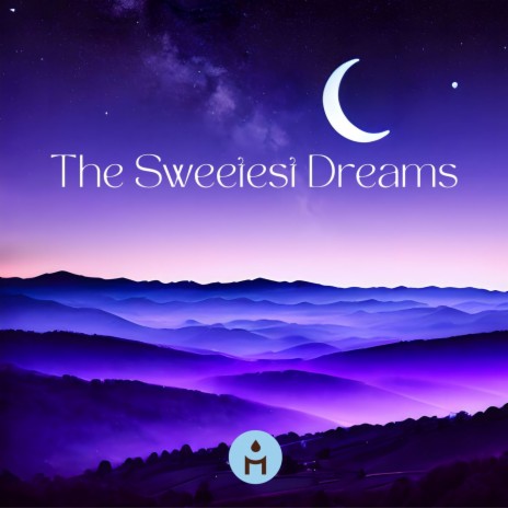 The Sweetest Dreams | Boomplay Music
