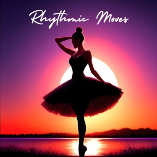 Rhythmic Moves: The Ultimate Ballet & Dance Class Album