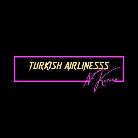 Turkish Airlinessss | Boomplay Music