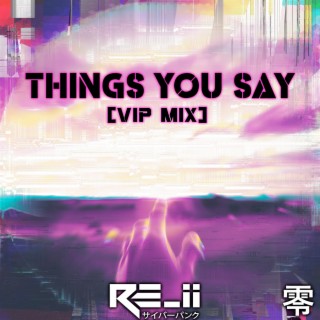 Things You Say (V.I.P. Mix)