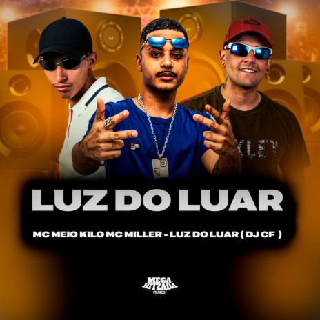 LUZ DO LUAR ft. Mc Meio Kilo & DJ CF | Boomplay Music