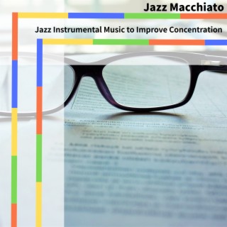 Jazz Instrumental Music to Improve Concentration