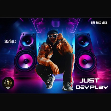 JUST DEY PLAY OFFICIAL MP3 | Boomplay Music