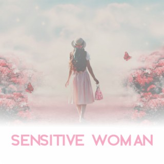 Sensitive Women