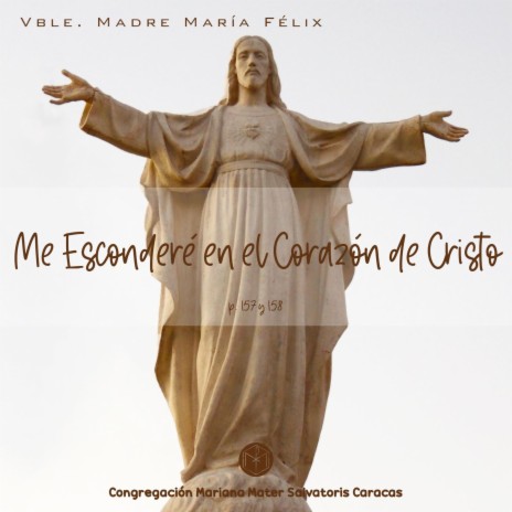 Me Esconderé en el Corazón de Cristo (Pens. 157 y 158) | Boomplay Music