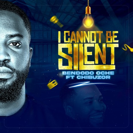 I cannot be Silent ft. Chibuzor | Boomplay Music