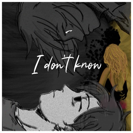 I Don't Know | Boomplay Music