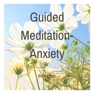 Guided Meditation - Anxiety