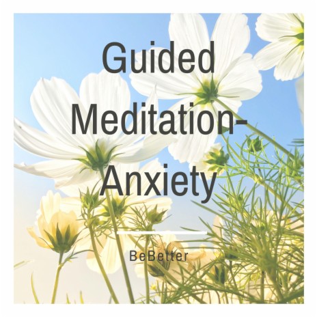 Guided Meditation- Anxiety