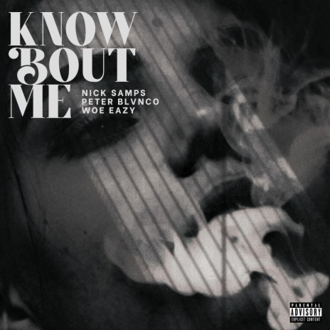 Know Bout Me ft. Peter Blvnco & Woe Eazy | Boomplay Music