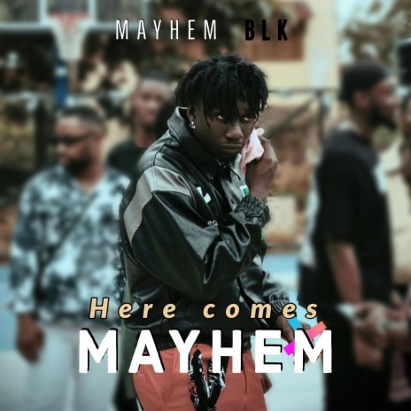 Here comes MAYHEM | Boomplay Music