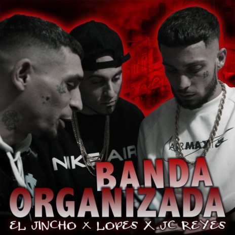 Banda Organizada ft. Lopes & JC Reyes | Boomplay Music