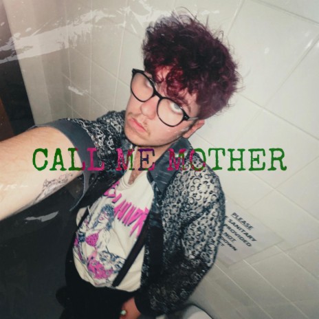 CALL ME MOTHER!!! | Boomplay Music