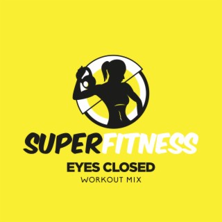 Eyes Closed (Workout Mix)