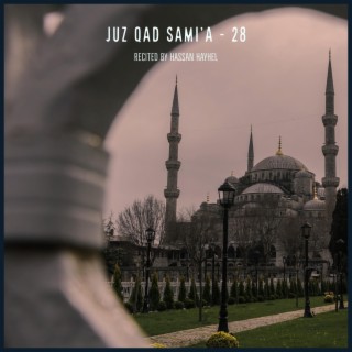 Juz Qad Sami'a - 28