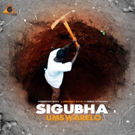 Sigubha Umswarelo (feat. Smash Oconsayo & Abangani Bethu) | Boomplay Music