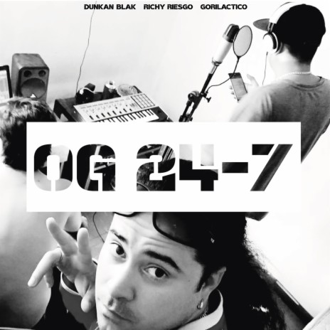 Og 24/7 ft. Dunkan Blak, Operacion G & Gorilactico | Boomplay Music