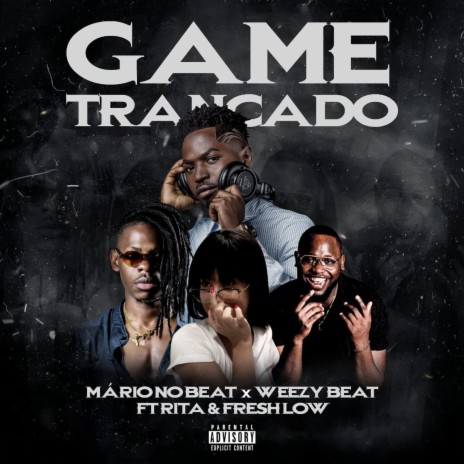 Game Trancado ft. Rita & Fresh Low | Boomplay Music