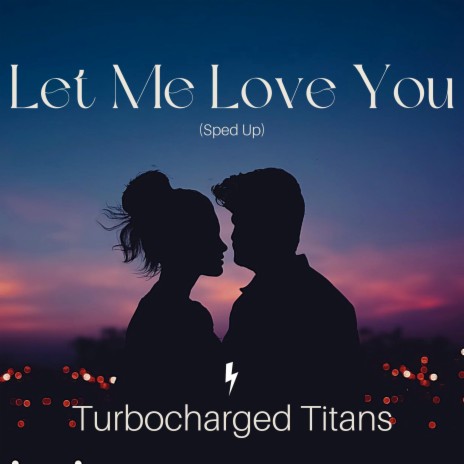 Let Me Love You (Sped Up) | Boomplay Music