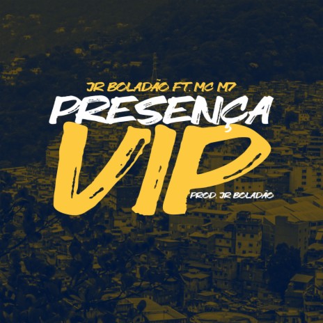 Presença Vip ft. MC M7 & Tropa da W&S | Boomplay Music