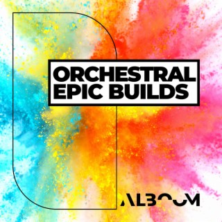 Orchestral Epic Builds