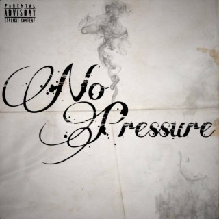 No Pressure