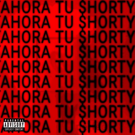 AHORA TU SHORTY | Boomplay Music