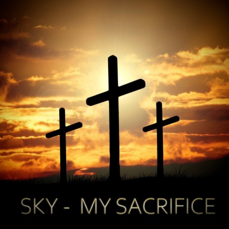 My Sacrifice | Boomplay Music