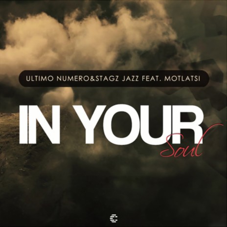 In Your Soul ft. Stagz Jazz & Motlatsi | Boomplay Music