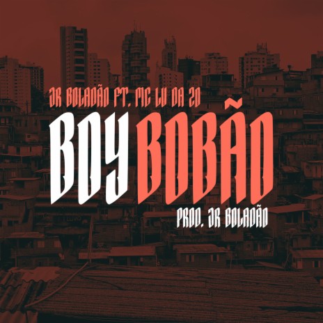 Boy Bobão ft. Mc Lv Da Zo & Tropa da W&S | Boomplay Music