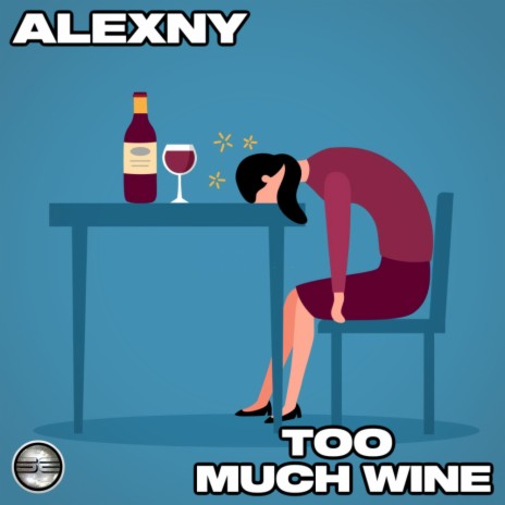 Too Much Wine | Boomplay Music